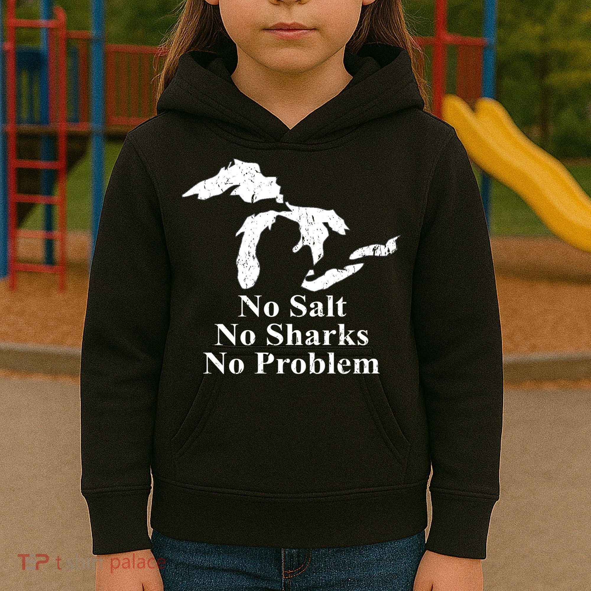Michigan Great Lakes No Salt, No Sharks, No Problem Hoodie Kids Hoodie