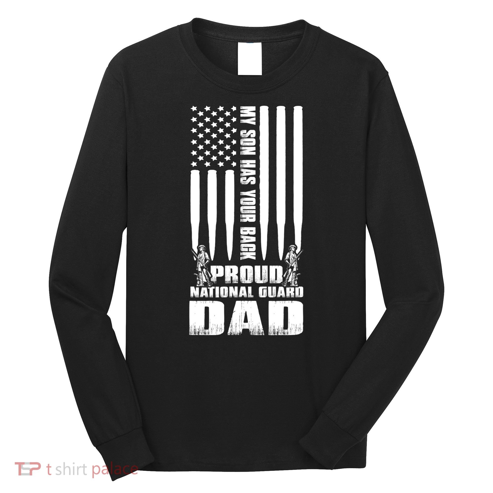 Mens Gift My Son Has Your Back Proud National Guard Dad Army Dad Gift Long Sleeve Shirt