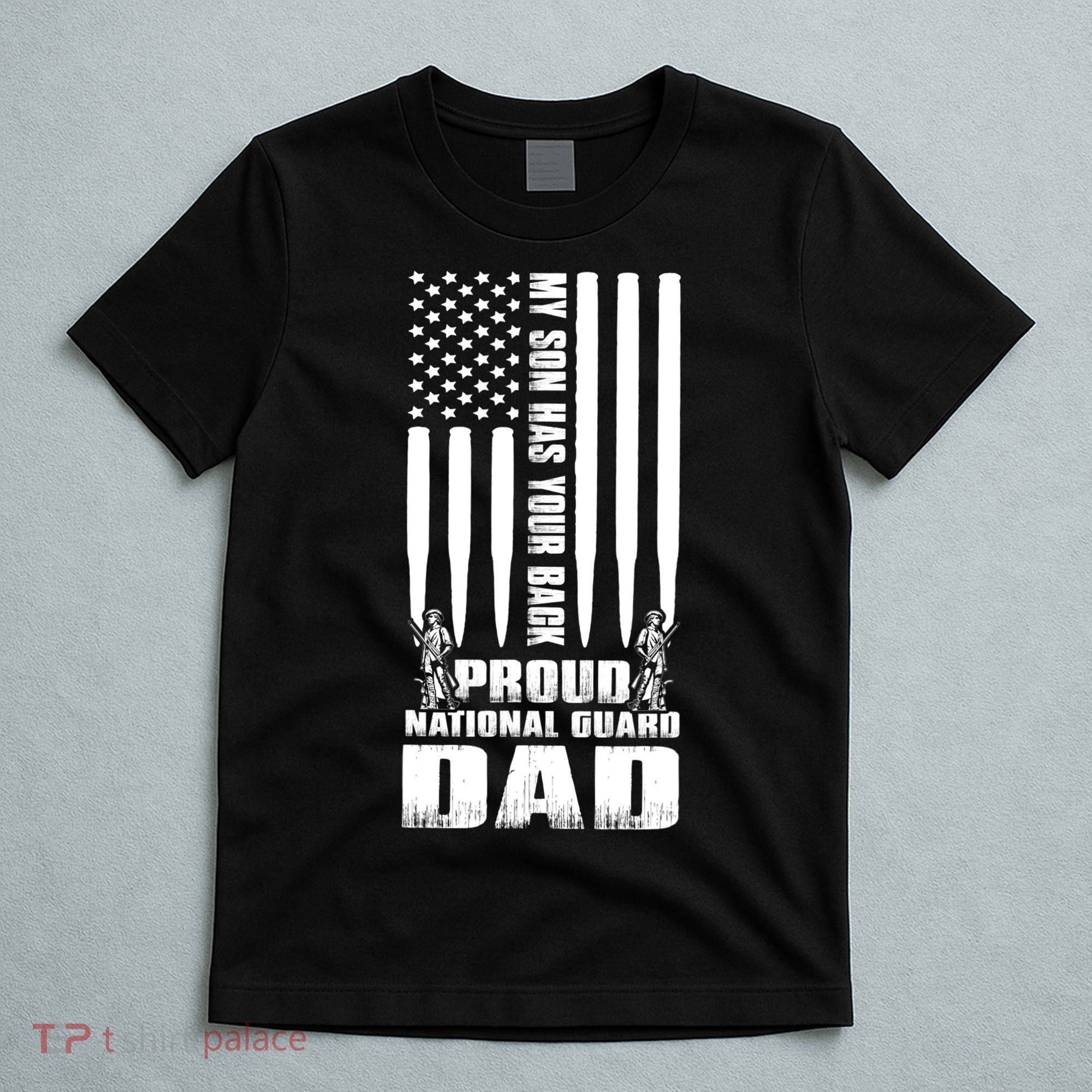 Mens Gift My Son Has Your Back Proud National Guard Dad Army Dad Gift T-Shirt