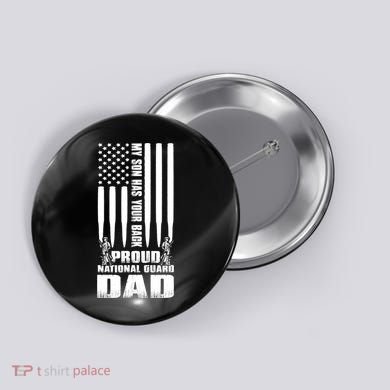 Mens Gift My Son Has Your Back Proud National Guard Dad Army Dad Gift Button