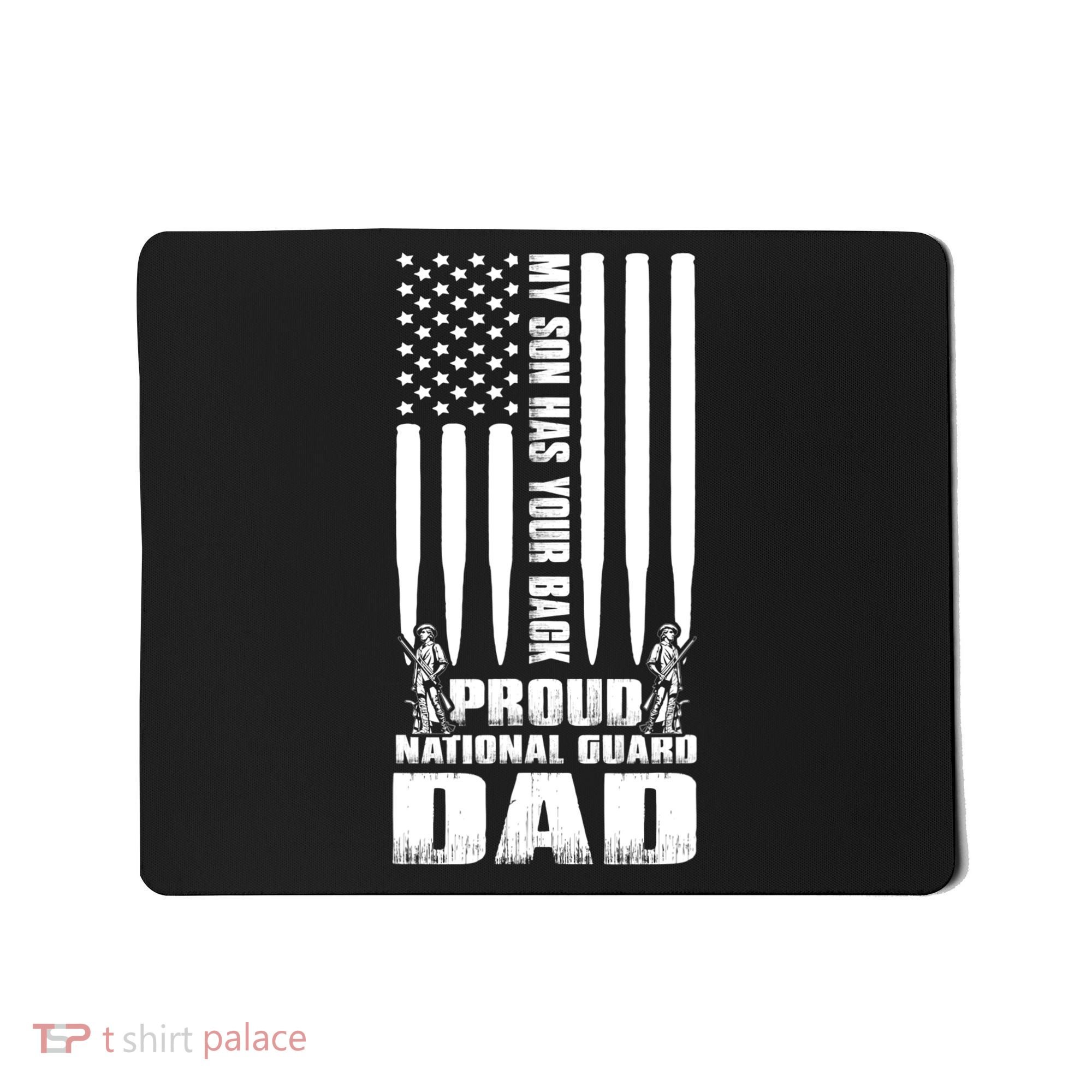 Mens Gift My Son Has Your Back Proud National Guard Dad Army Dad Gift Mousepad