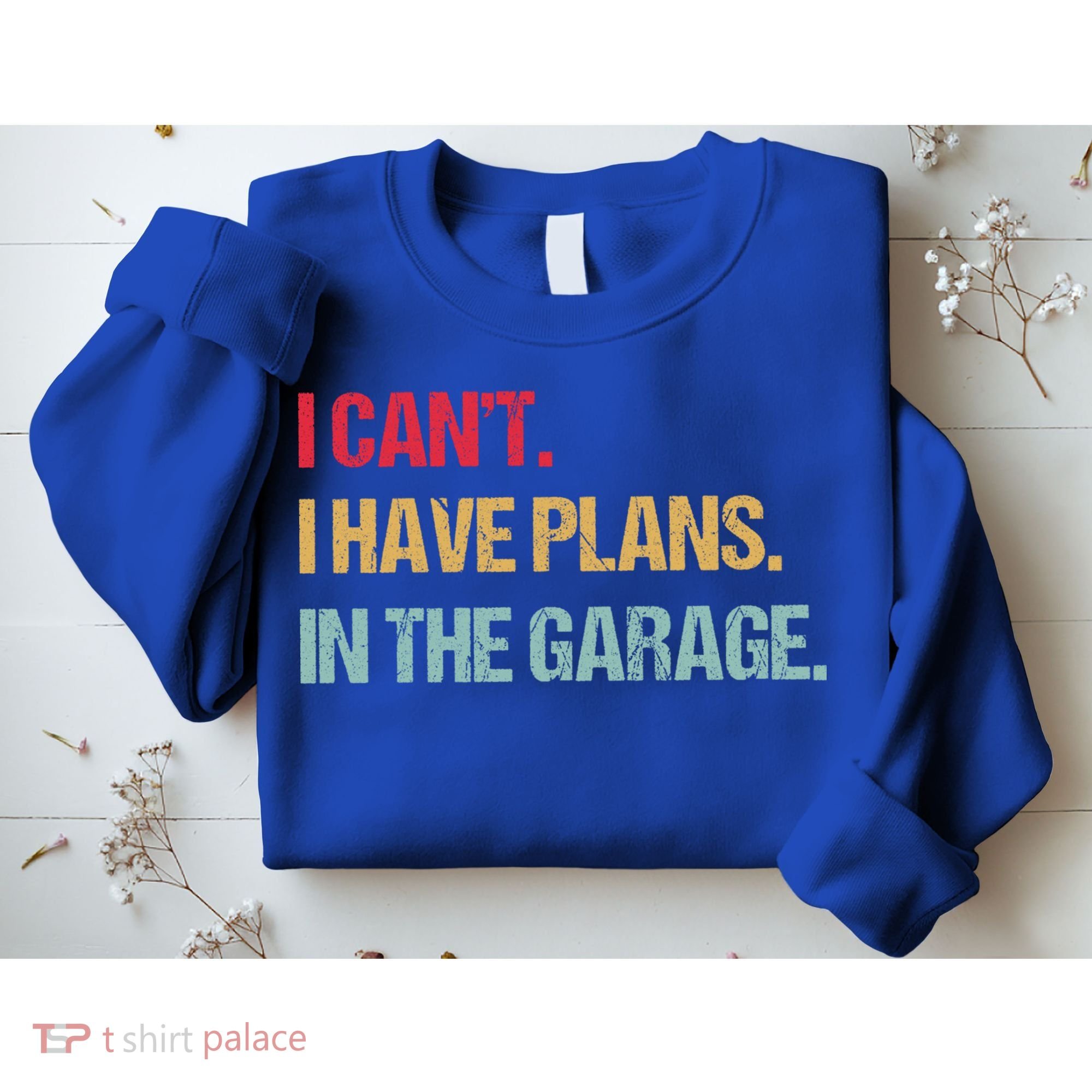 Mechanics Garage Mechanic I Can't I Have Plans In The Garage Cute Gift Sweatshirt