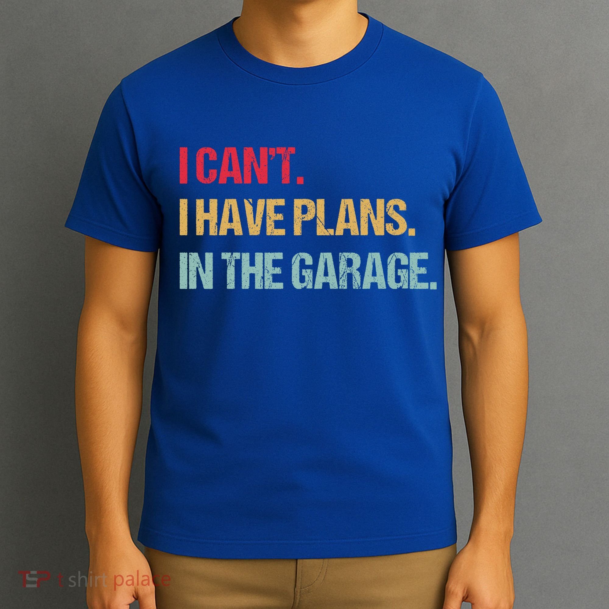 Mechanics Garage Mechanic I Can't I Have Plans In The Garage Cute Gift T-Shirt