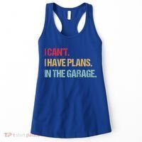 Mechanics Garage Mechanic I Can't I Have Plans In The Garage Cute Gift Women's Tank Top thumb 0