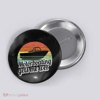 Motorboating Gets Me Wet Women Motor Boat Captain Button thumb 0