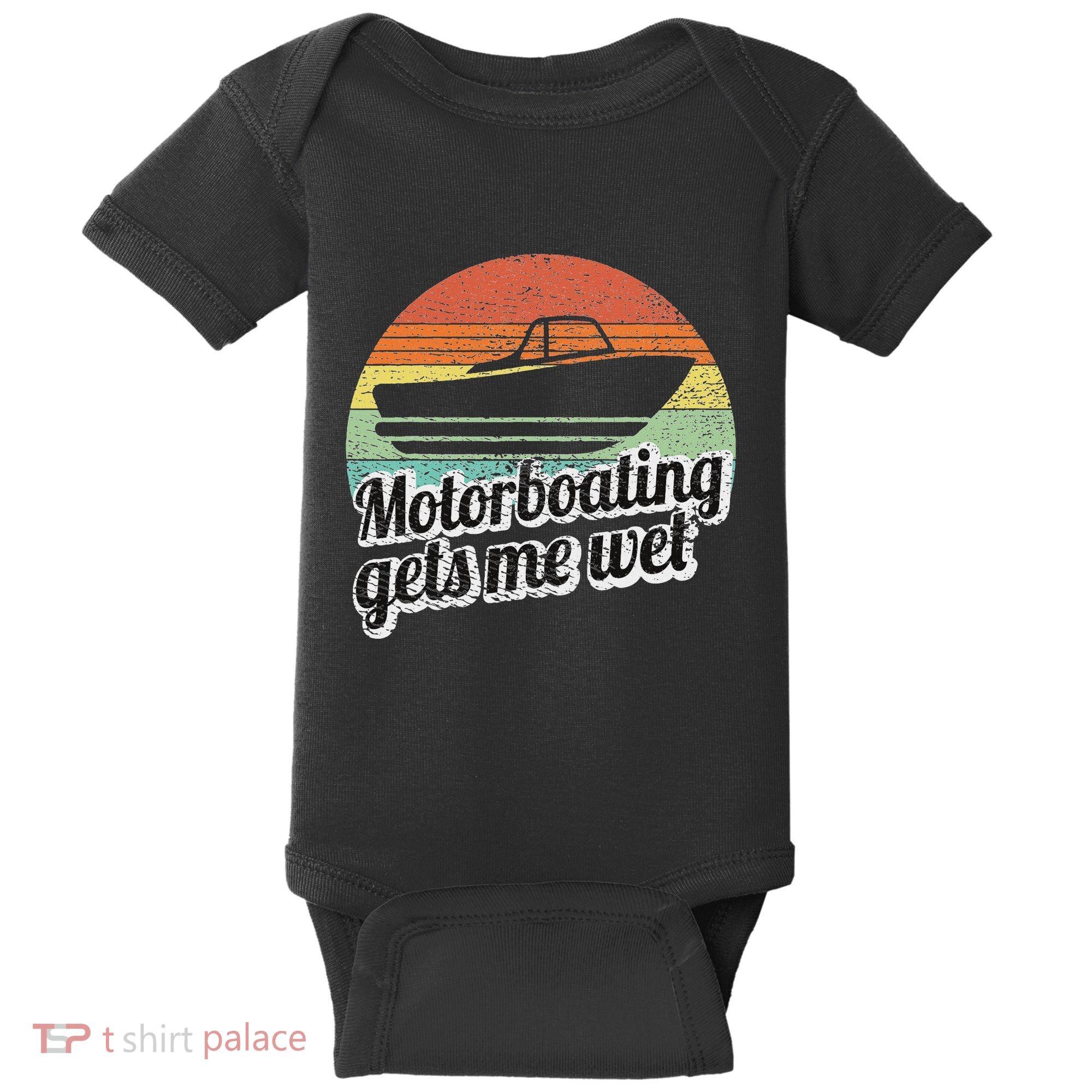 Motorboating Gets Me Wet Women Motor Boat Captain Baby Bodysuit