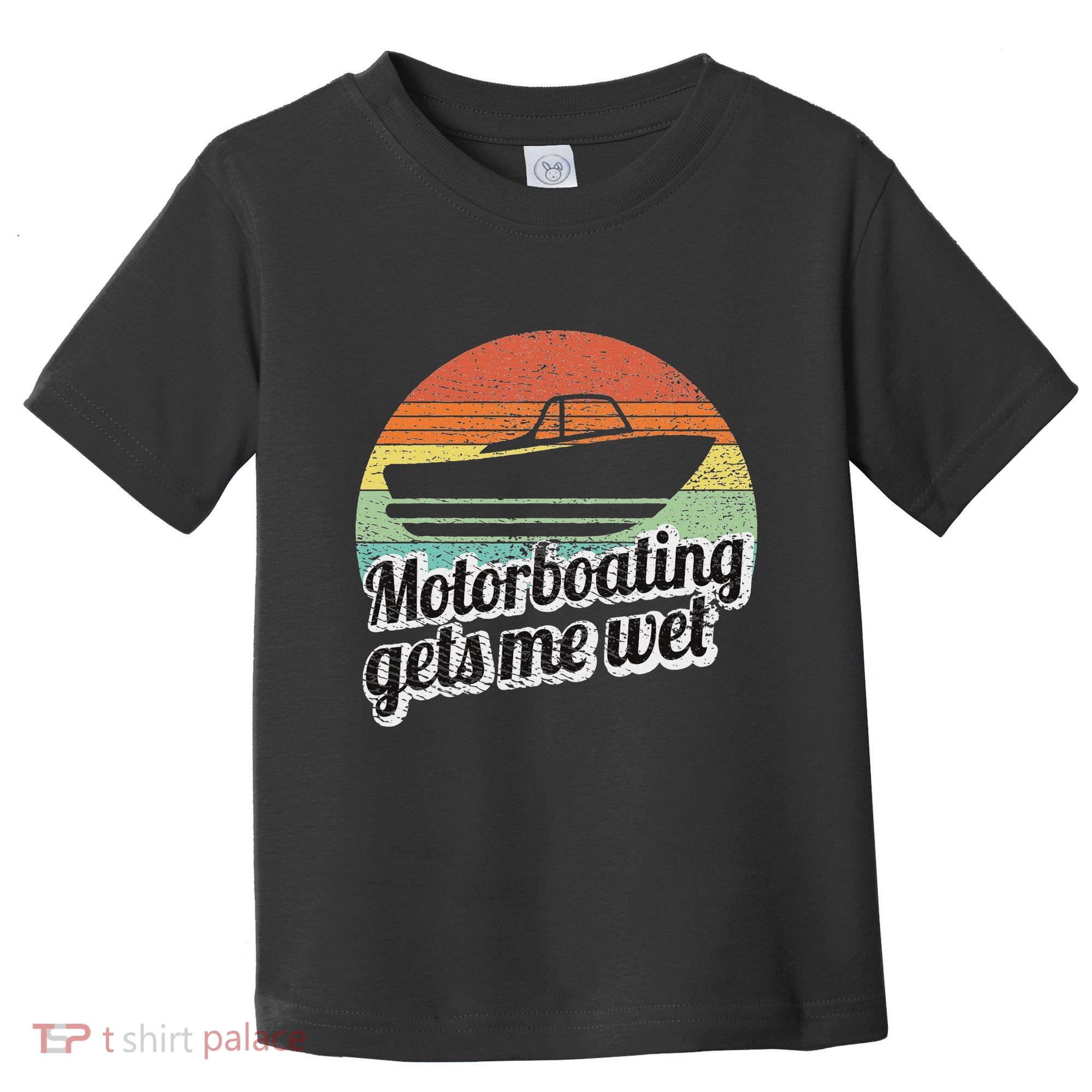 Motorboating Gets Me Wet Women Motor Boat Captain Toddler T-Shirt