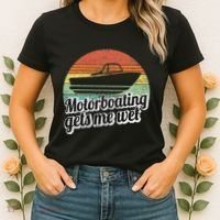 Motorboating Gets Me Wet Women Motor Boat Captain Women's T-Shirt thumb 2