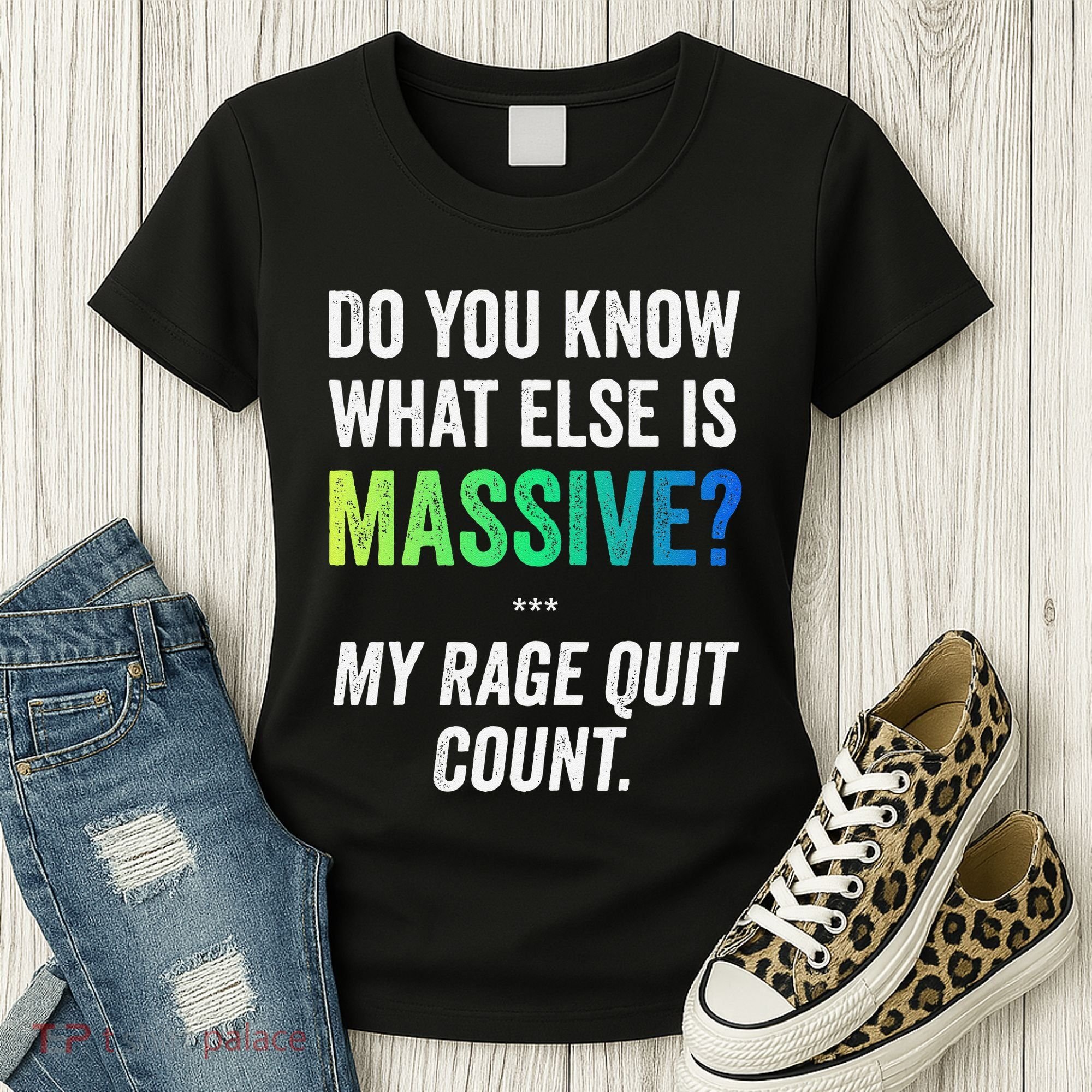 Massive Gaming Meme Rage Quit Gamers Humor Funny Gamer Women's T-Shirt