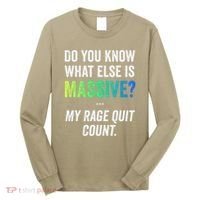 Massive Gaming Meme Rage Quit Gamers Humor Funny Gamer Long Sleeve Shirt thumb 0
