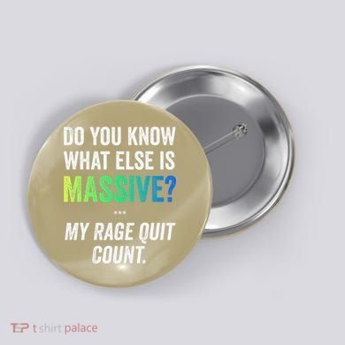 Massive Gaming Meme Rage Quit Gamers Humor Funny Gamer Button