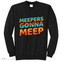 Meepers Gonna Meep Funny Slang Party Sweatshirt thumb 0