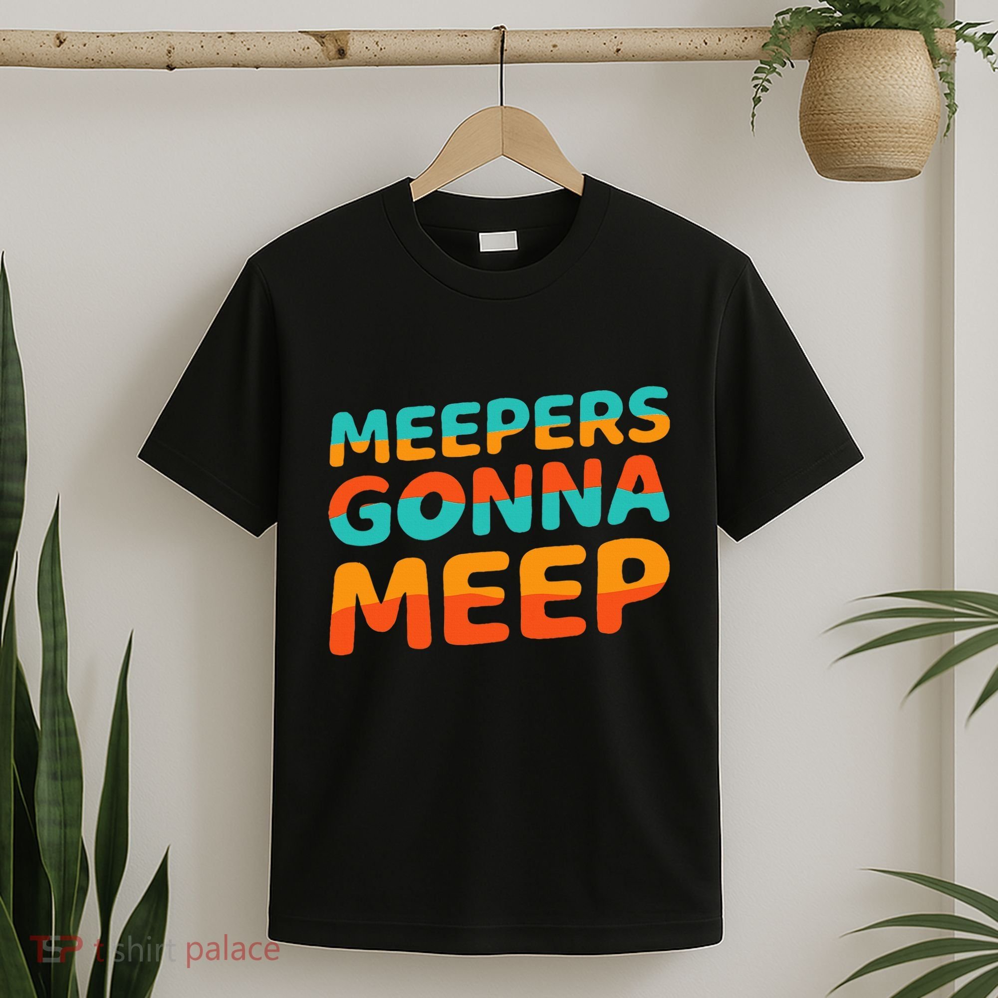 Meepers Gonna Meep Funny Slang Party T-Shirt