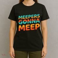 Meepers Gonna Meep Funny Slang Party T-Shirt thumb 4
