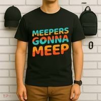 Meepers Gonna Meep Funny Slang Party T-Shirt thumb 6