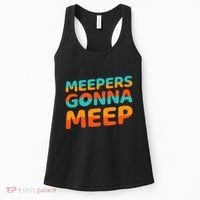 Meepers Gonna Meep Funny Slang Party Women's Tank Top thumb 0