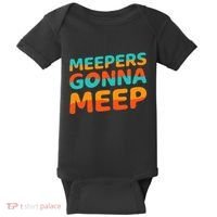 Meepers Gonna Meep Funny Slang Party Baby Bodysuit thumb 0