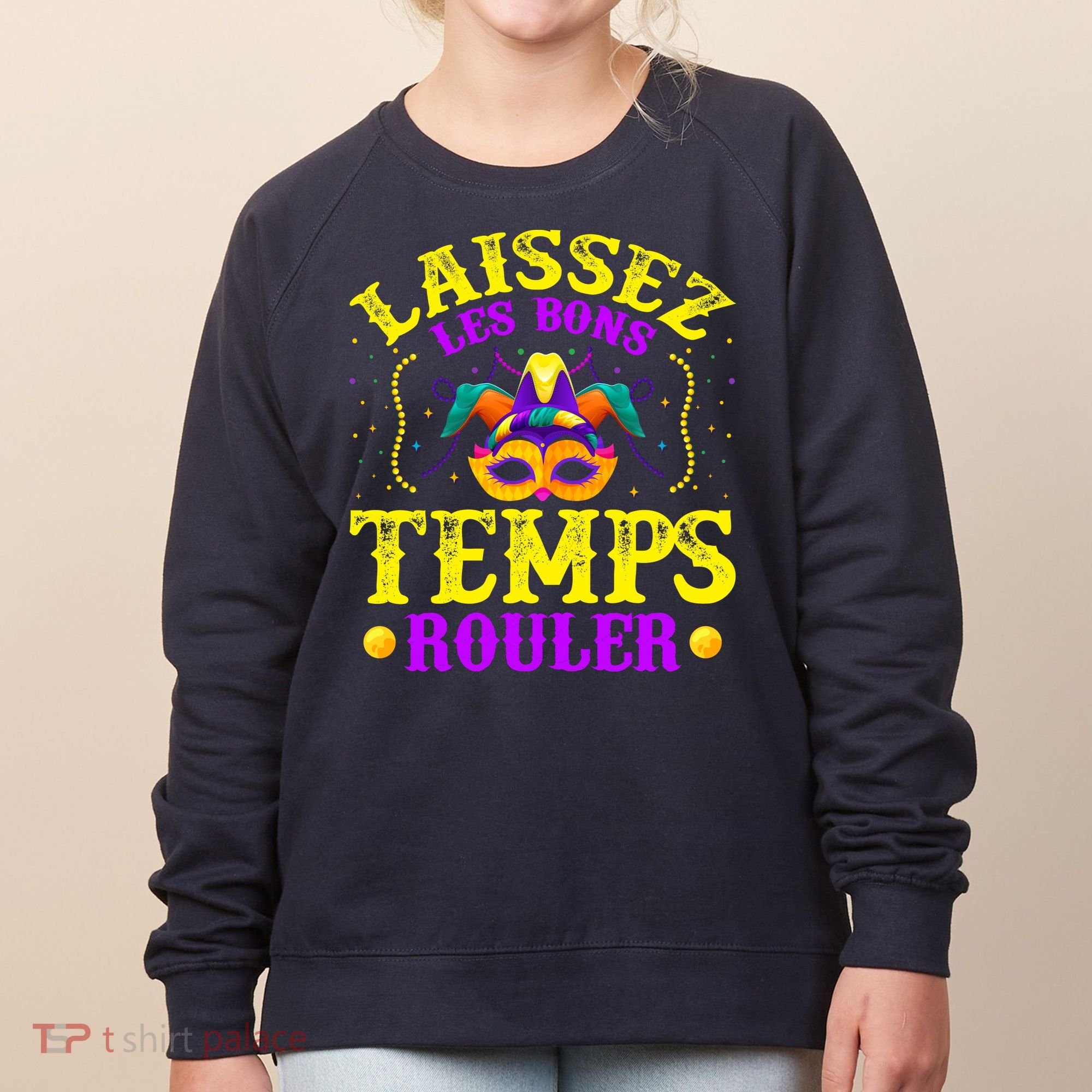 Mardi Gras New Orleans Let The Good Times Roll Women's Sweatshirt