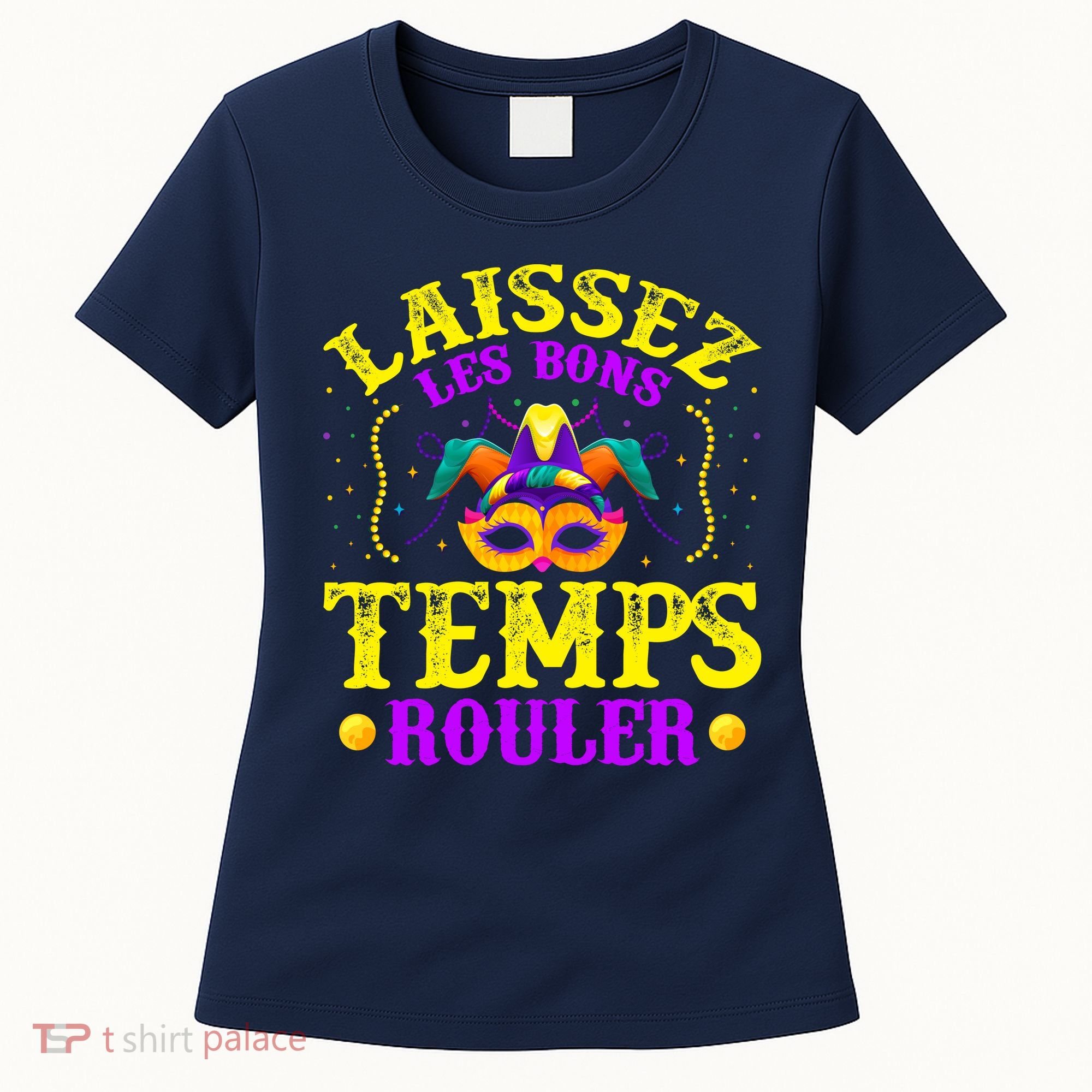 Mardi Gras New Orleans Let The Good Times Roll Women's T-Shirt