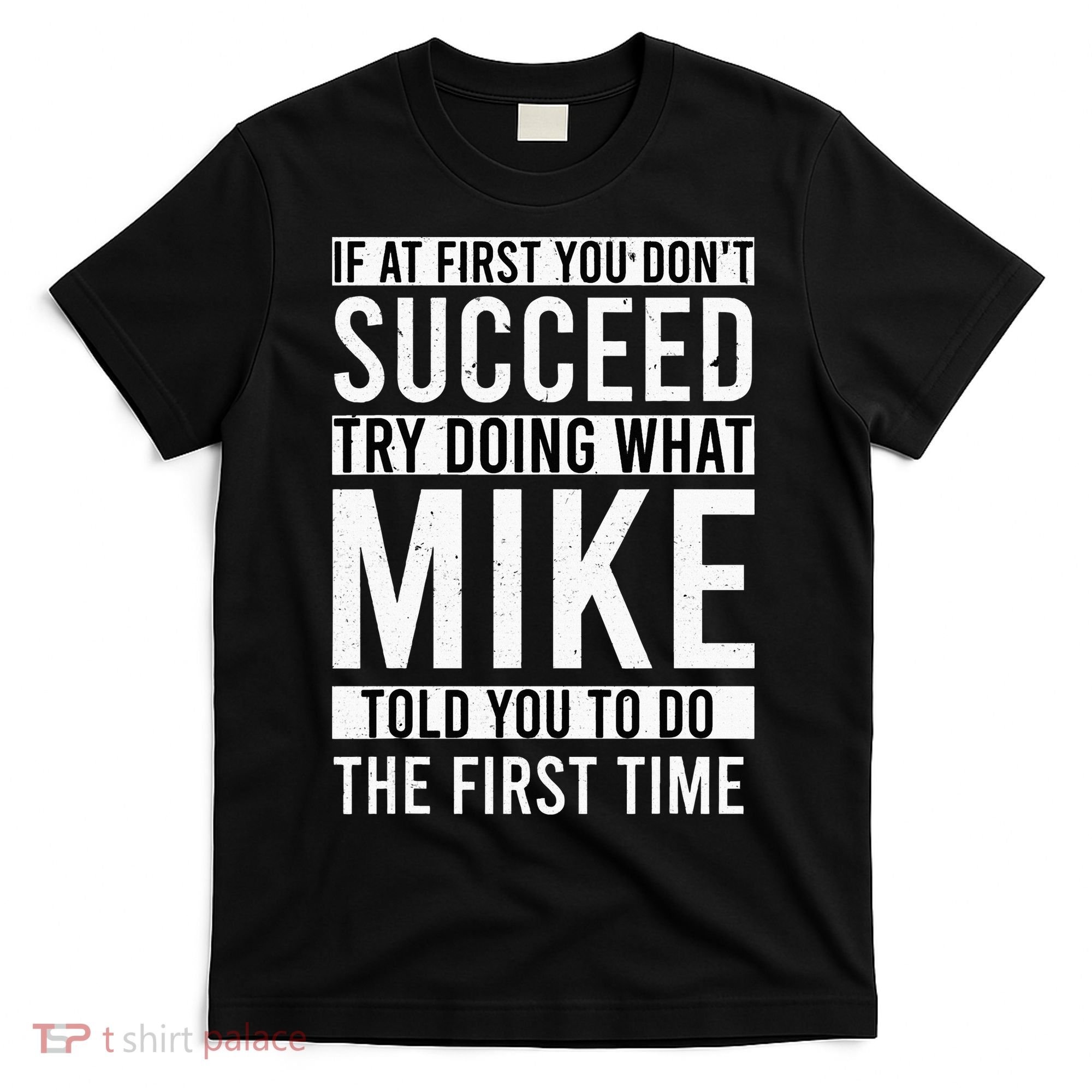 Mike Gifts Name Personalized Birthday Presents Funny Mike T-Shirt