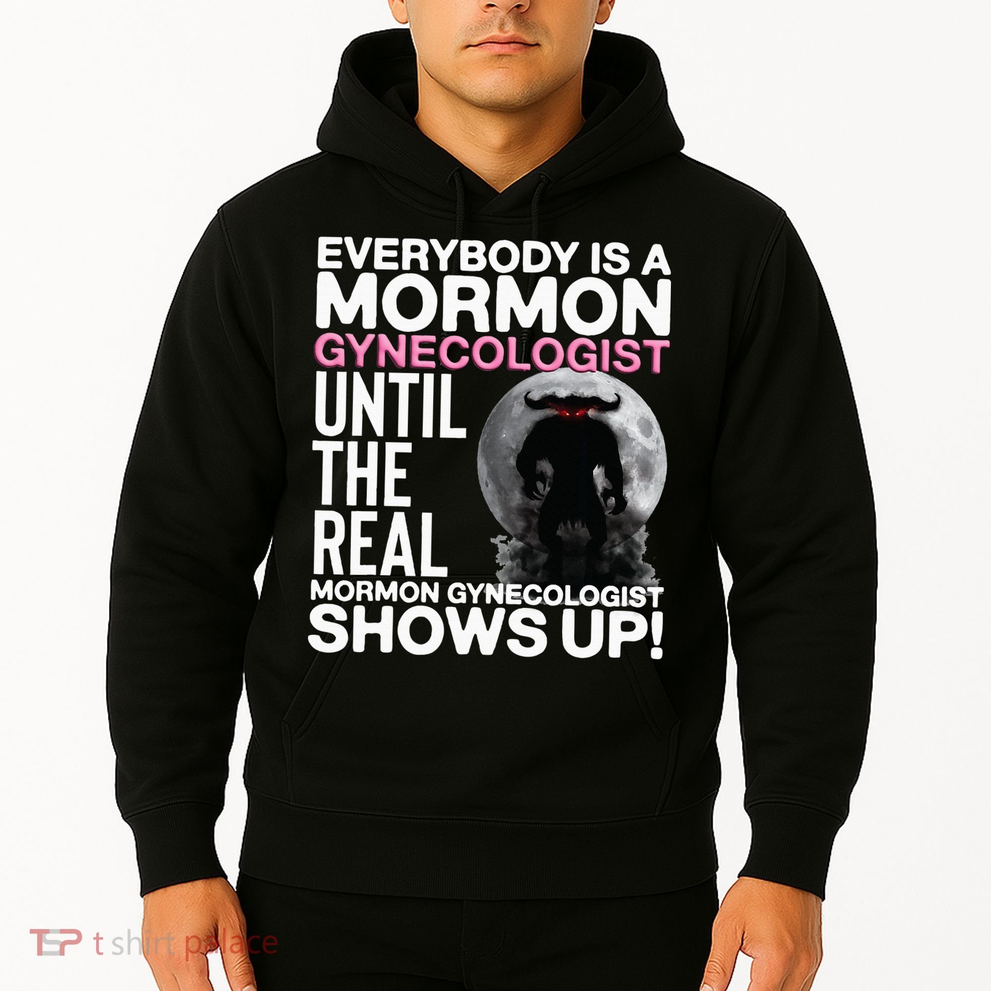 Mormon Gynecologist Oddly Specific Weird Sarcastic Stupid Hoodie