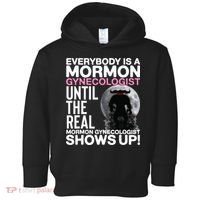 Mormon Gynecologist Oddly Specific Weird Sarcastic Stupid Toddler Hoodie thumb 0