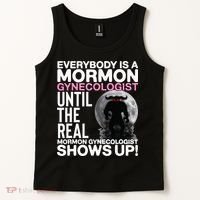 Mormon Gynecologist Oddly Specific Weird Sarcastic Stupid Tank Top thumb 2