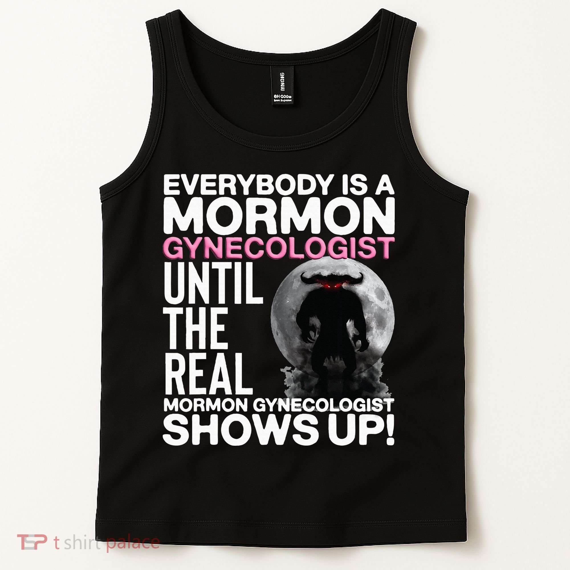 Mormon Gynecologist Oddly Specific Weird Sarcastic Stupid Tank Top