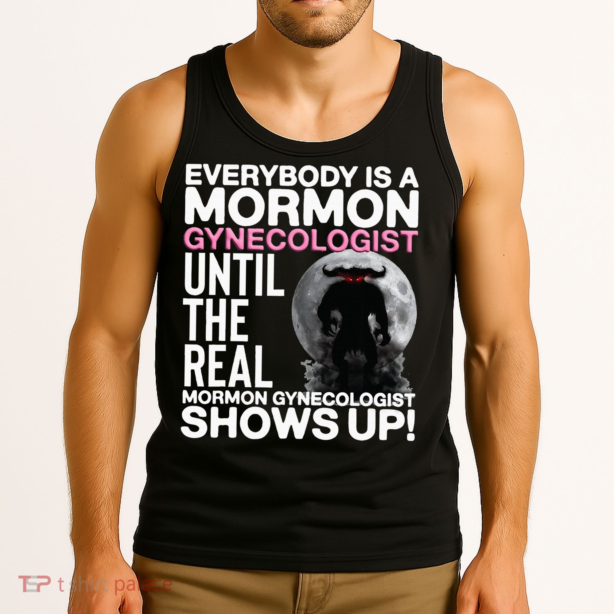 Mormon Gynecologist Oddly Specific Weird Sarcastic Stupid Tank Top