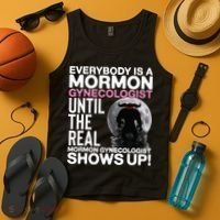 Mormon Gynecologist Oddly Specific Weird Sarcastic Stupid Tank Top thumb 4