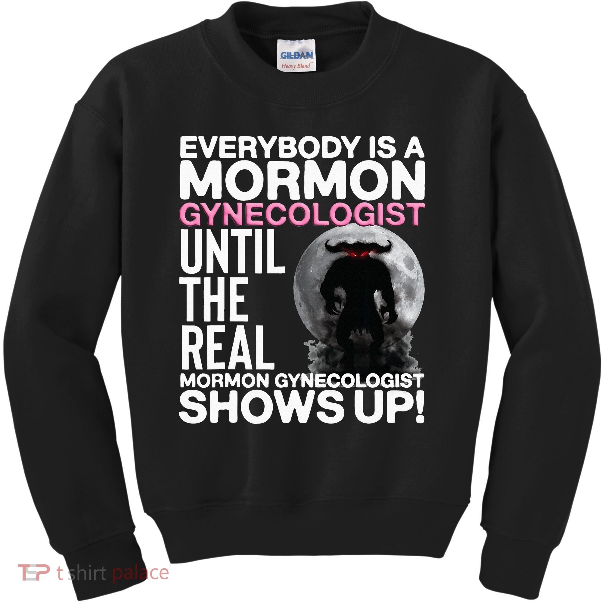 Mormon Gynecologist Oddly Specific Weird Sarcastic Stupid Kids Sweatshirt