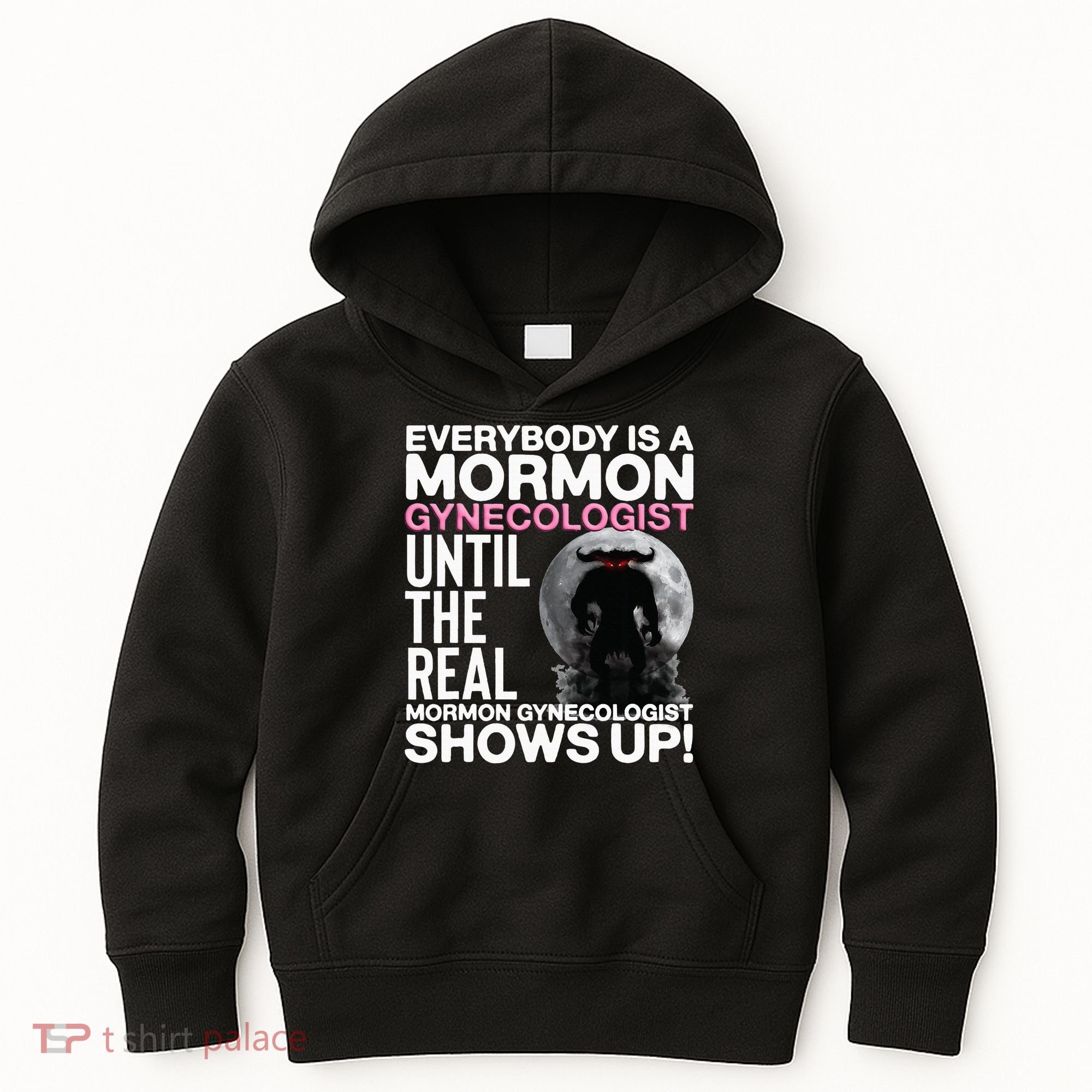 Mormon Gynecologist Oddly Specific Weird Sarcastic Stupid Kids Hoodie