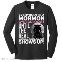 Mormon Gynecologist Oddly Specific Weird Sarcastic Stupid Kids Long Sleeve Shirt thumb 0