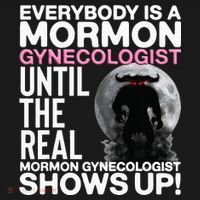 Mormon Gynecologist Oddly Specific Weird Sarcastic Stupid Kids T-Shirt thumb 4