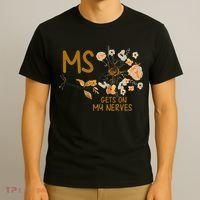MS Gets On My Nerves Multiple Sclerosis Awareness . T-Shirt thumb 3