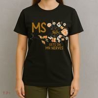 MS Gets On My Nerves Multiple Sclerosis Awareness . T-Shirt thumb 4