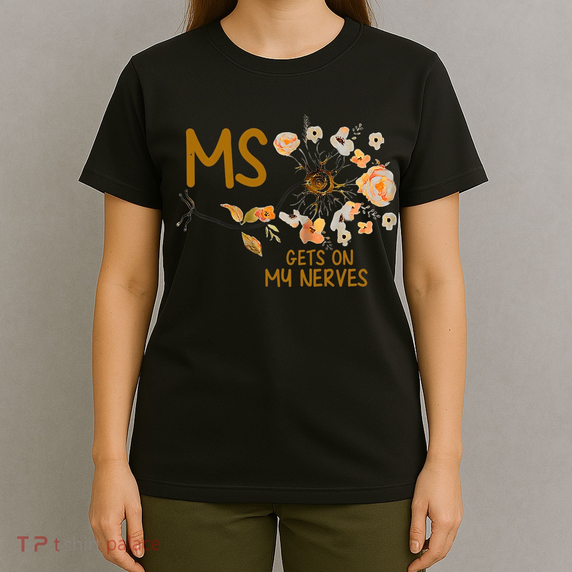 MS Gets On My Nerves Multiple Sclerosis Awareness . T-Shirt