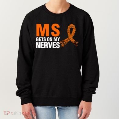 Ms Gets On My Nerves Multiple Sclerosis Cool Gift Women's Sweatshirt