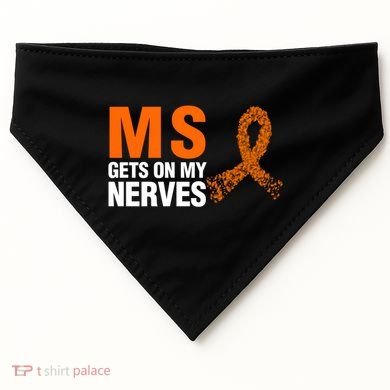 Ms Gets On My Nerves Multiple Sclerosis Cool Gift USA-Made Doggie Bandana