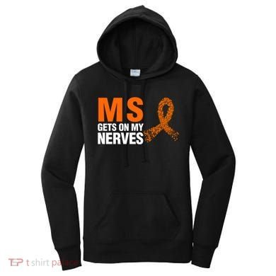Ms Gets On My Nerves Multiple Sclerosis Cool Gift Women's Hoodie