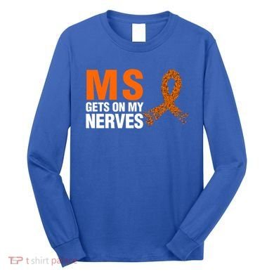 Ms Gets On My Nerves Multiple Sclerosis Cool Gift Long Sleeve Shirt