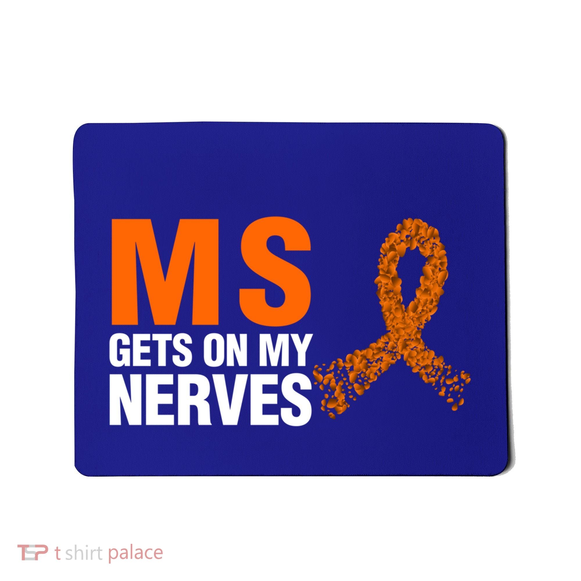 Ms Gets On My Nerves Multiple Sclerosis Cool Gift Mousepad