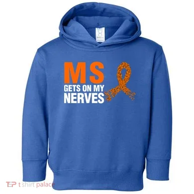 Ms Gets On My Nerves Multiple Sclerosis Cool Gift Toddler Hoodie
