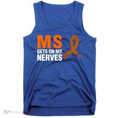 Ms Gets On My Nerves Multiple Sclerosis Cool Gift Tank Top