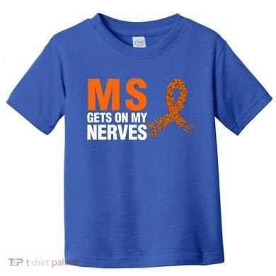 Ms Gets On My Nerves Multiple Sclerosis Cool Gift Toddler T-Shirt
