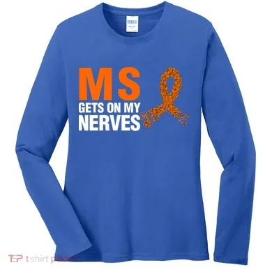 Ms Gets On My Nerves Multiple Sclerosis Cool Gift Women's Long Sleeve Shirt