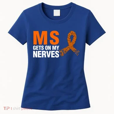 Ms Gets On My Nerves Multiple Sclerosis Cool Gift Women's T-Shirt