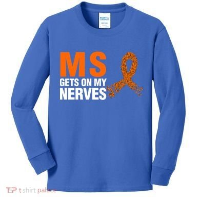 Ms Gets On My Nerves Multiple Sclerosis Cool Gift Kids Long Sleeve Shirt