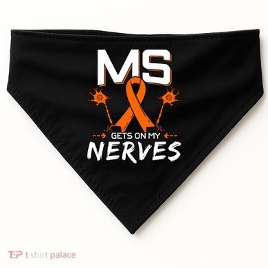 Ms Gets On My Nerves Multiple Sclerosis Awareness Survivor Cool Gift USA-Made Doggie Bandana