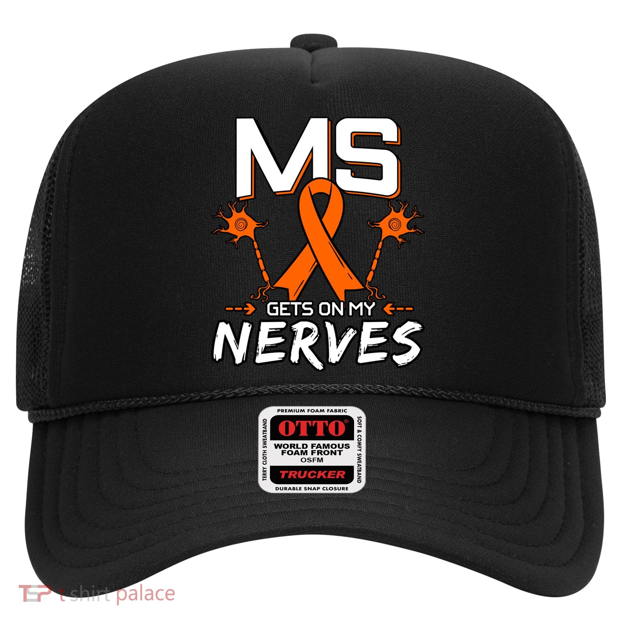 Ms Gets On My Nerves Multiple Sclerosis Awareness Survivor Cool Gift Hat